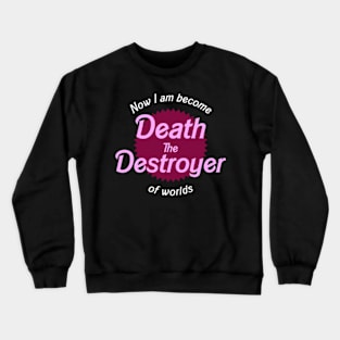 Now I Am Become Death Crewneck Sweatshirt